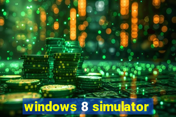 windows 8 simulator